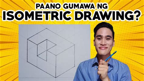 drawn in tagalog|[TAGALOG] ISOMETRIC DRAWING LESSON .